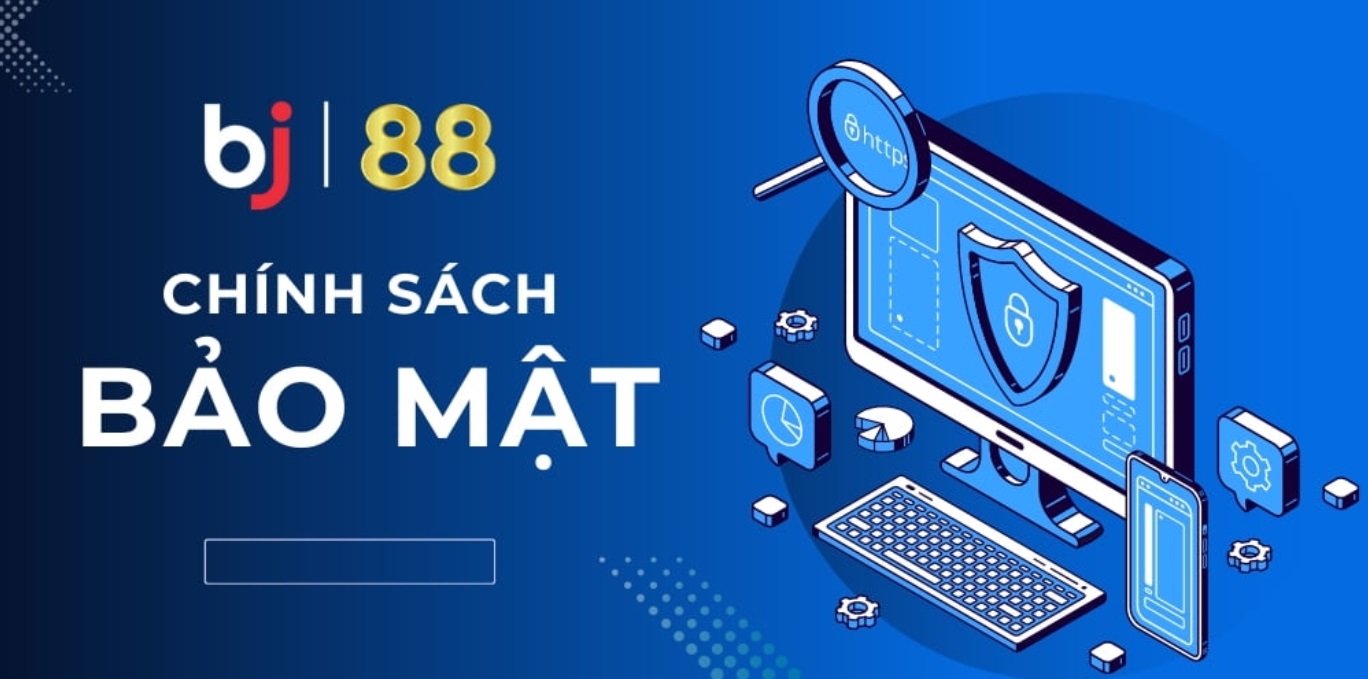 Một số lưu ý khi chấp hành chính sách bảo mật tại Bj88