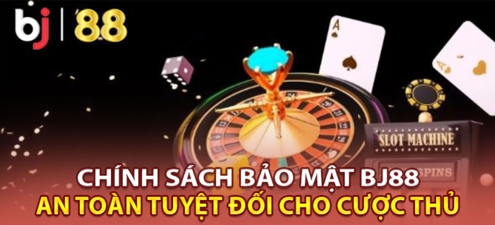 Giới thiệu tổng quan về chính sách bảo mật của Bj88