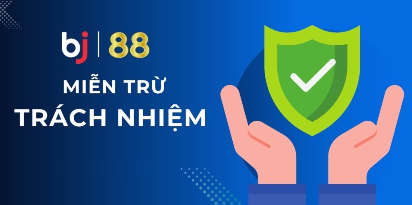 Chính sách miễn trừ trách nhiệm của thương hiệu Bj88