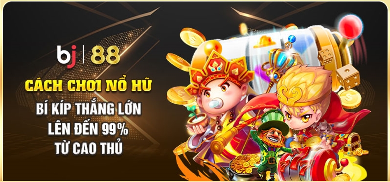 Tổng quan về sảnh nổ hũ Bj88